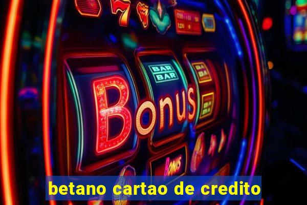 betano cartao de credito